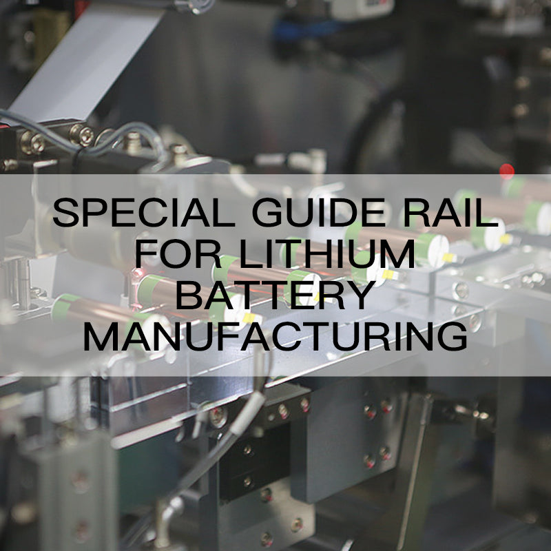 linear rails - guide rail - slide rail - linear guide on lithium battery manufacturing